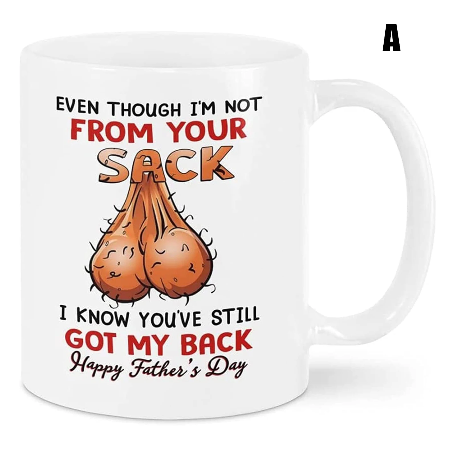 

Ceramic Mug for Father's Day Gift Even Though I'm Not From Your Sack Mug Funny Coffee Tea Cup 350ml FHJ889