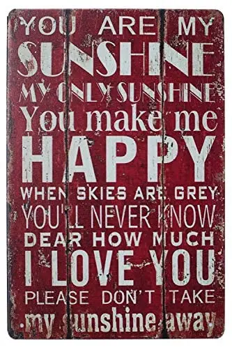 

You are My Sunshine You Make Me Happy I Love You Phrase Retro Metal Tin Sign Plaque Shabby Chic Gift Indoor/Outdoor 12x8 Inch