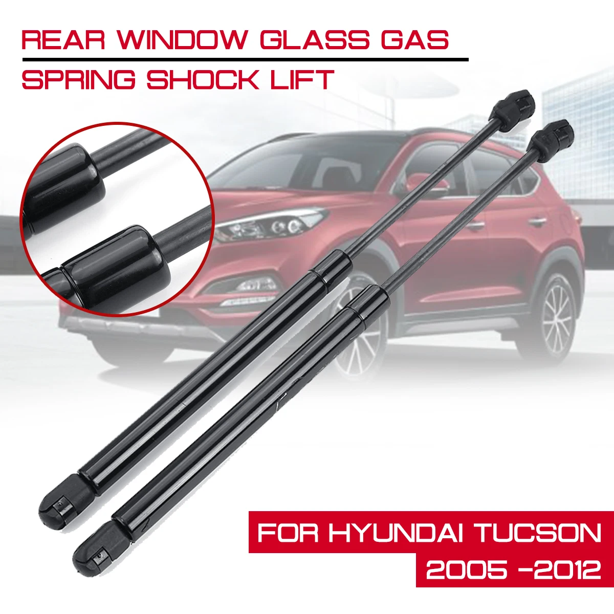 Для Hyundai Tucson 2005 2006 2007 2008 2009 2012 автомобильное заднее стекло газовая пружина