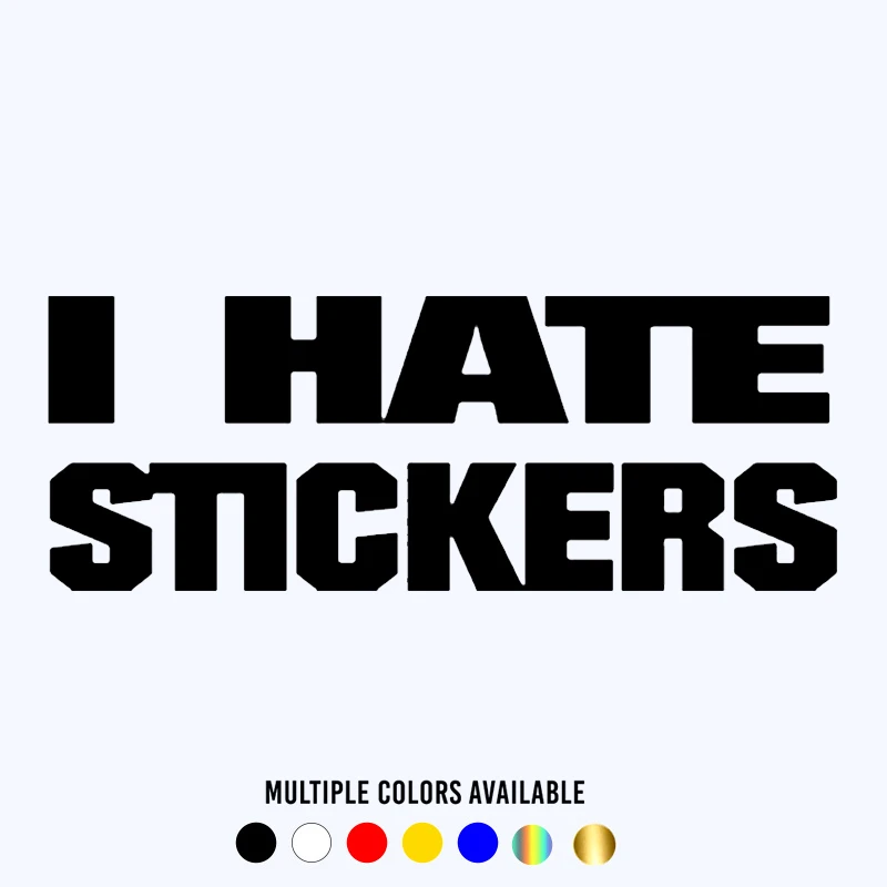 

CK3325# funny vinyl car sticker JDM I Hate Stickers waterproof cool decal car auto stickers for bumper rear window