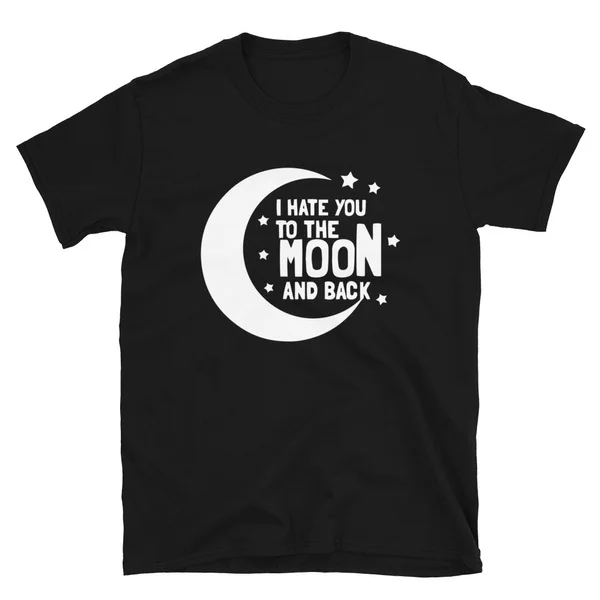 

Смешная футболка с надписью «I Hate You To The Moon And Back»