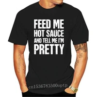 new hot spicy food pretty quot funny pepper sauce black t shirt m 3xl cotton customize tee shirt