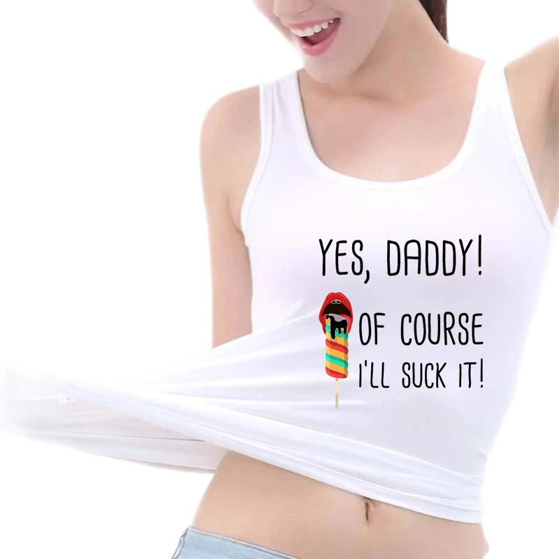 

Yes Daddy Printing Pure cotton breathable Tank Top Women Sleeveless Sexy Humor Slim top