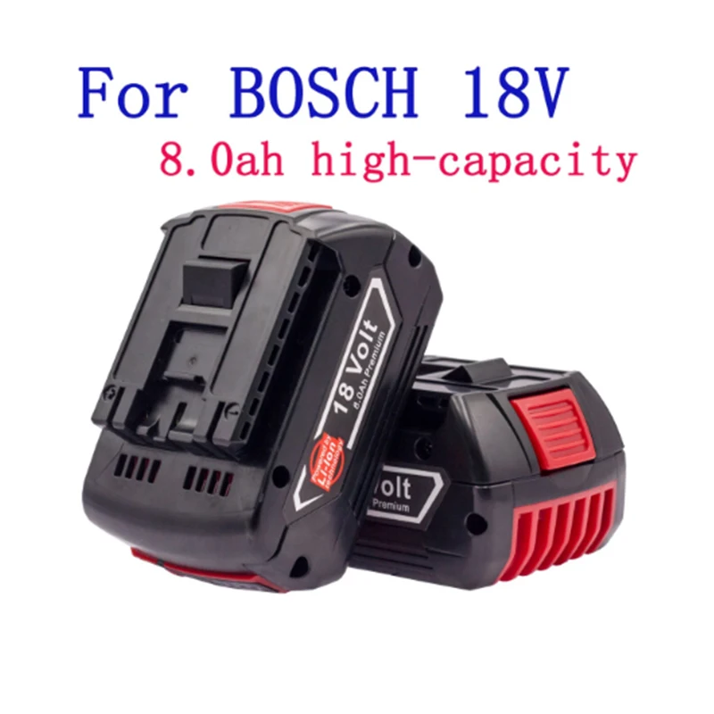 

2021Li-Ion Battery 18V 8.0Ah For Bosch18v BAT609 619 Cordless Power Tools Rechargeable Lithium Ion Battery With Lamp And Charger