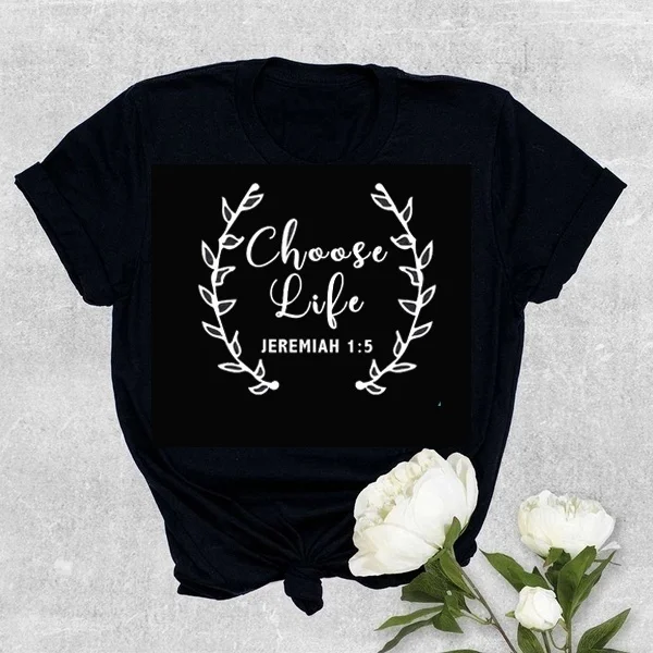 

VIP HJN Choose Life Jeremiah 1:5 with Saying Letter Printed Top Cotton Funny Christian T Shirts Unisex Women Jesus Gift