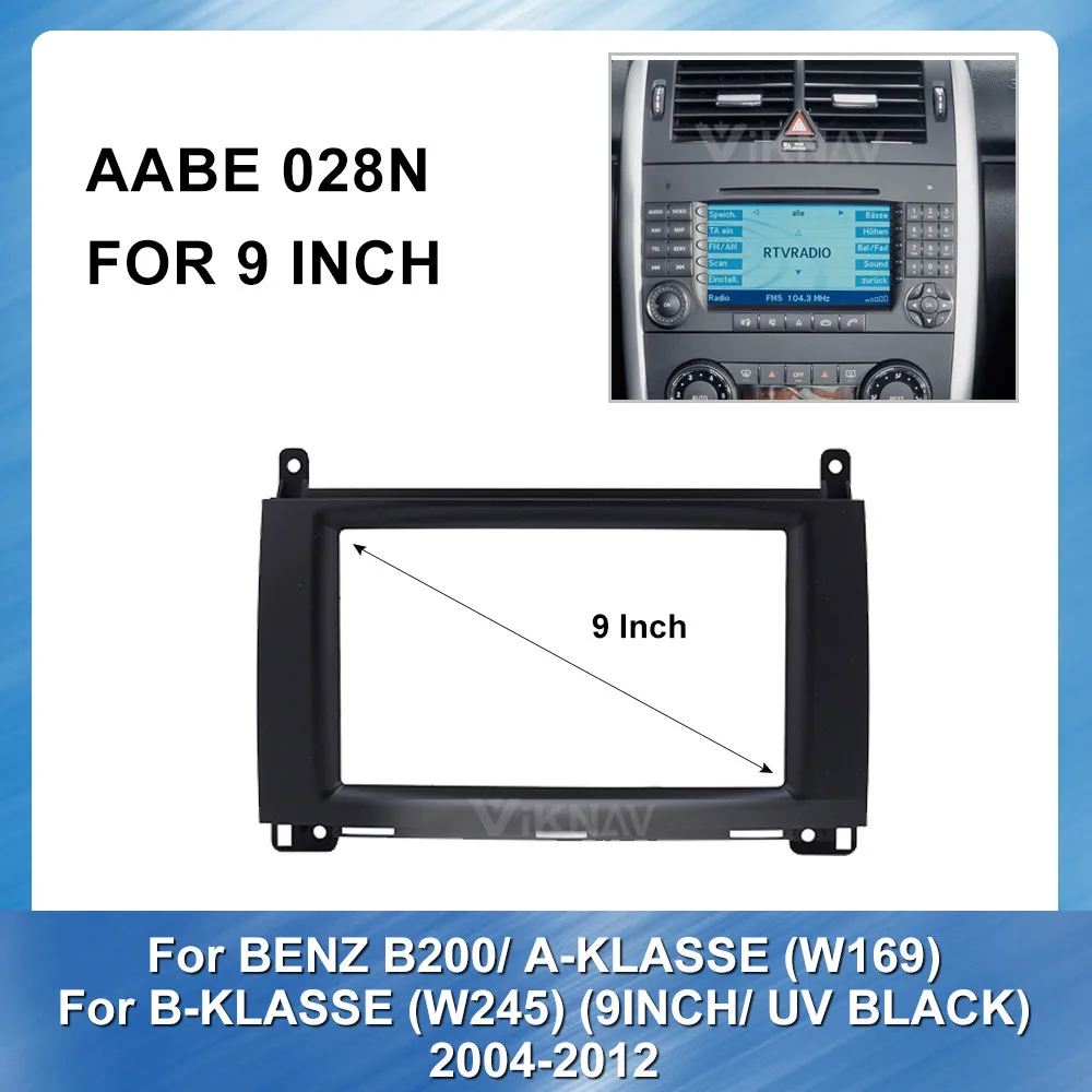 

Car Radio Fascia Panel Bezel Trim kit Cover Trim 9 inch For BENZ B200 A-KLASSE (W169) B-KLASSE (W245) Car refitting DVD frame