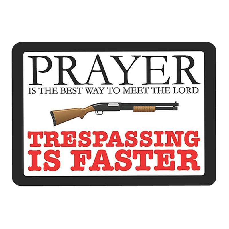 

Prayer is the best way to meet the lord. Trespassing is faster. vintage metal signs retro tin plate painting wall decoration