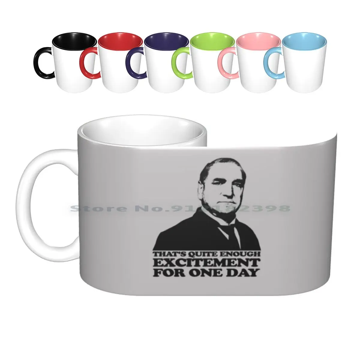 

Downton Abbey Carson Excitement Tshirt Ceramic Mugs Coffee Cups Milk Tea Mug Downton Abbey Carson Thats Quite Enough Excitement