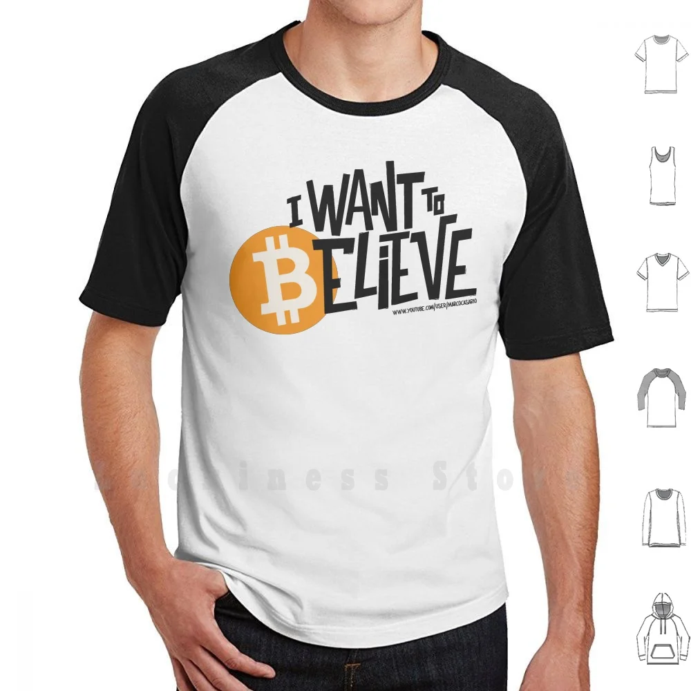 I Want To ? Elieve T Shirt Big Size 100% Cotton Bitcoin Cripto Criptovalute Btc Trading Investimenti Wall Street Believe