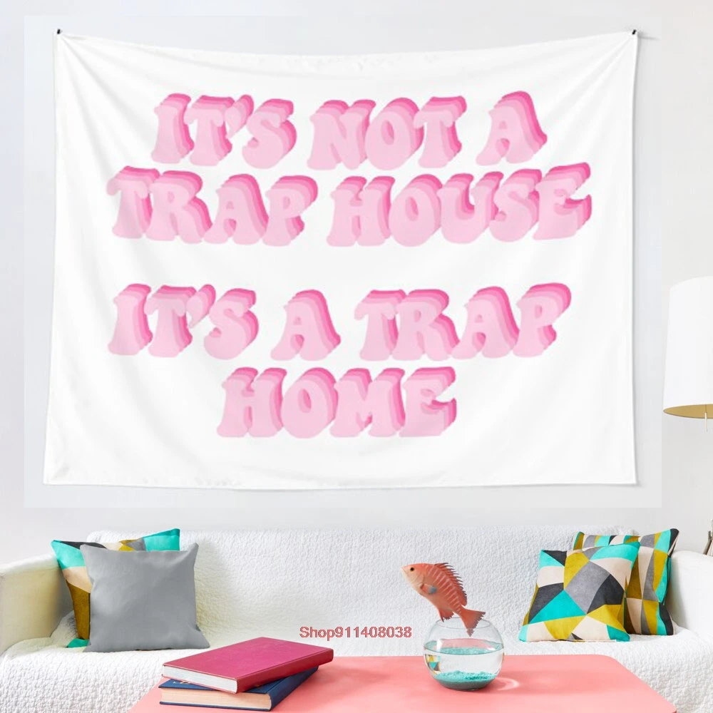 

its not a trap house its a trap home tapestry Wall Hanging Tapestries for Living Room Bedroom Decor