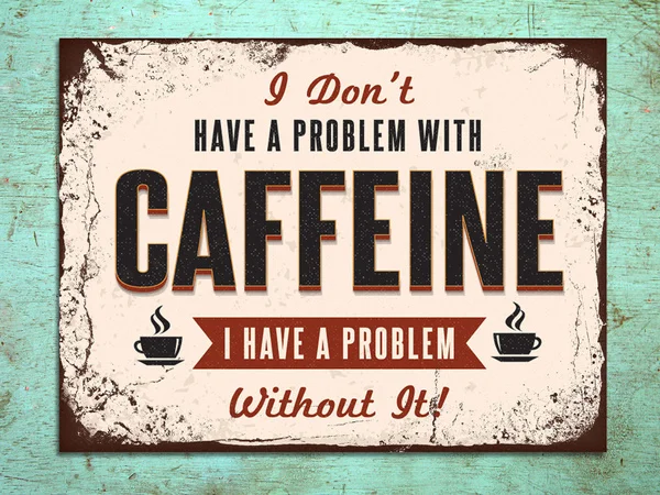 

Retro Vintage Style Caffeine Coffee Kitchen Tin Metal Sign Wall Door Plaque