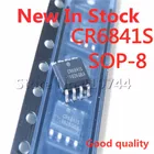 5PCSLOT CR6841 CR6841S SMD SOP-8 secondary side PWM controller In Stock NEW original IC