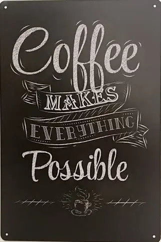 

ERLOOD Coffee Makes Everything Possible Metal Decor Retro Wall Plaque Vintage Tin Sign 12" X 8" Inches