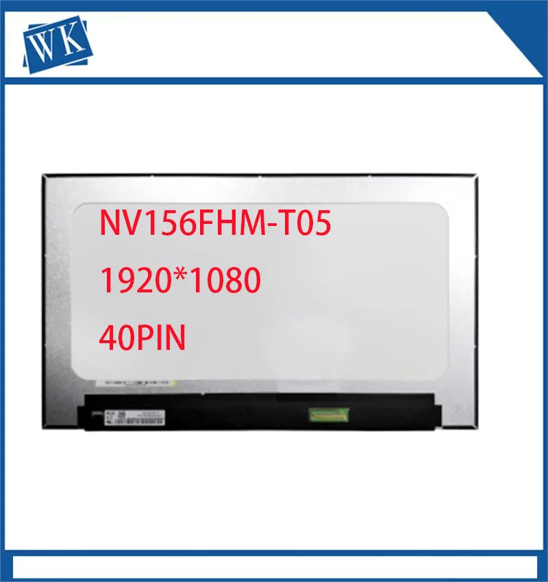 15, 6 NV156FHM-T05 Fit NV156FHM T05 EDP 40PIN 60HZ FHD 1920*1080 LCD dokunmatik ekran 