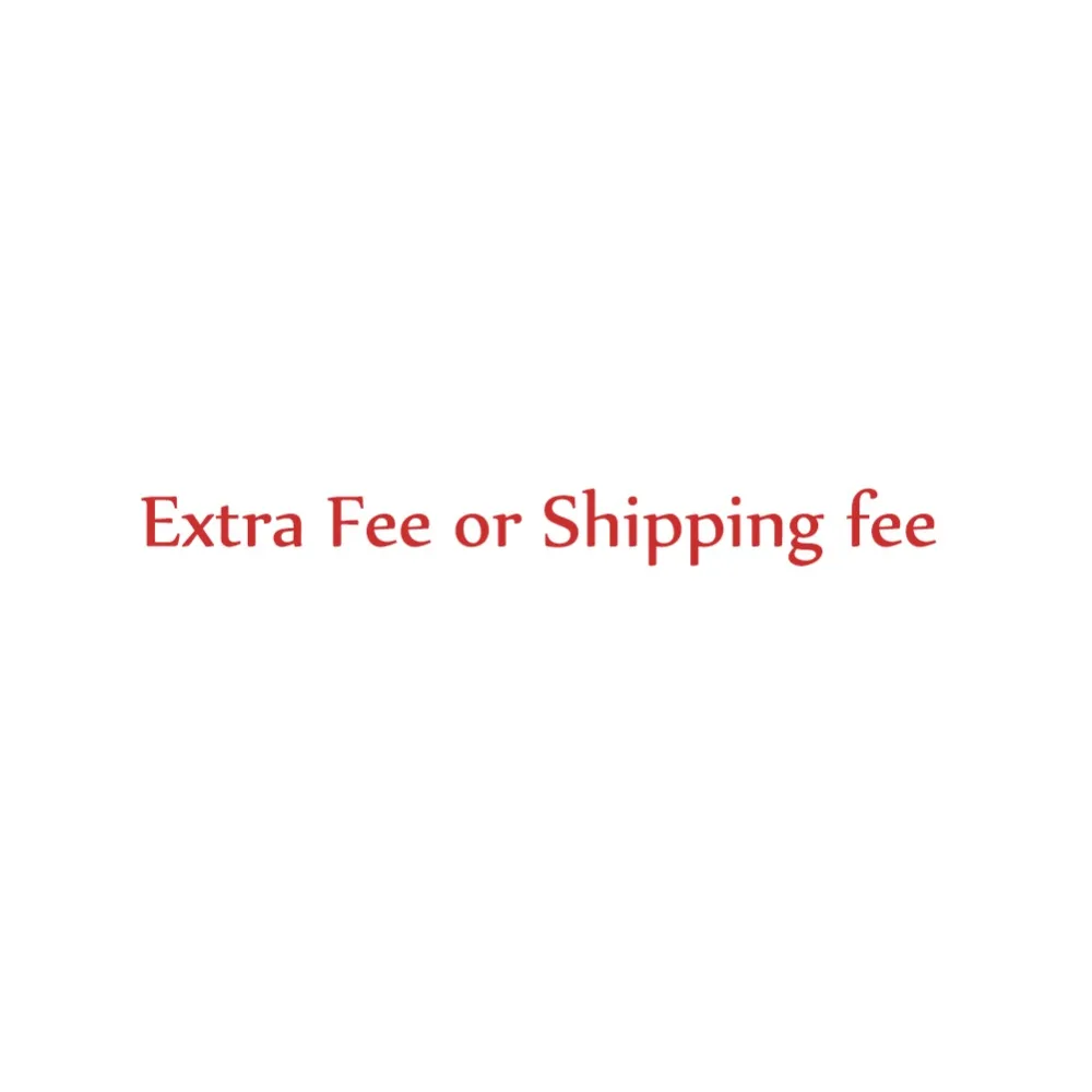 

Extra shipping fee