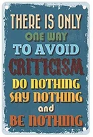 new vintage retro metal tin sign there is one way to avoid criticism do nothing home bar club pop hotel garage wall decor