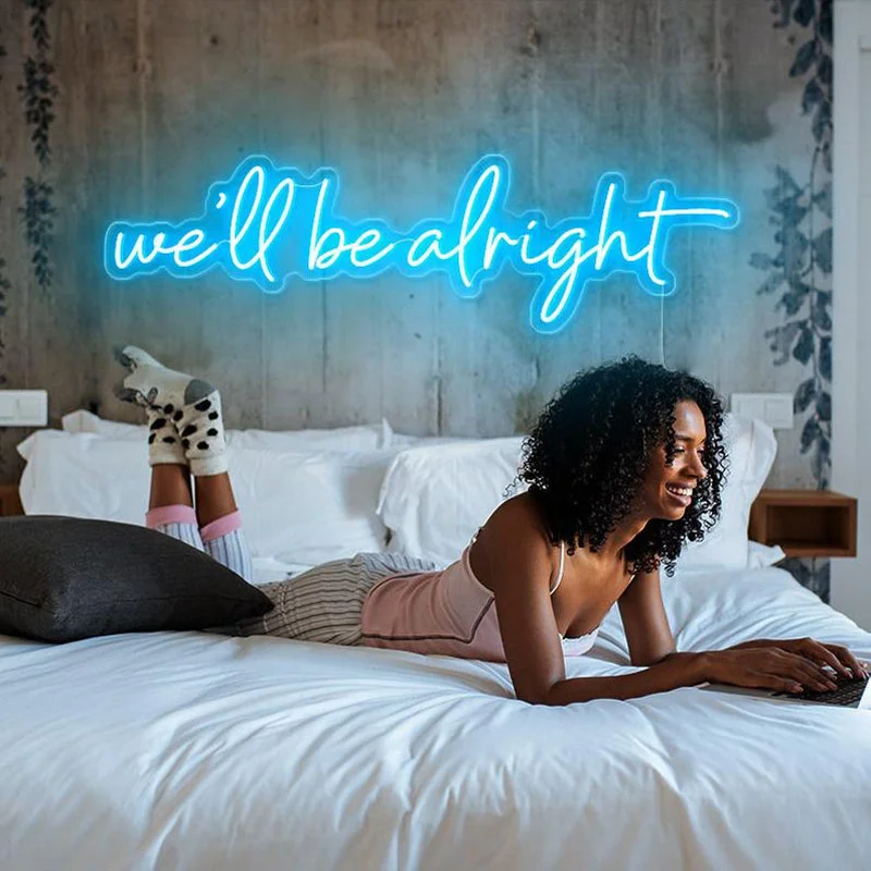 OHANEONK Custom Led Neon Sign Light of we'll be alright  Neon Sign  for Room Wall Light Party Wedding Shop Wall Decor