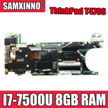 Akemy For Lenovo ThinkPad T470S Laptop Motherboard NM-B081 Motherboard CPU I7 7500U 8GB RAM FRU 01YR134 01ER308 01ER309 01ER310