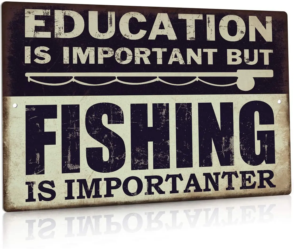 

Металлический декоративный знак (образование важно, но важно для рыбалки) высококачественная внутренняя зеркальная табличка