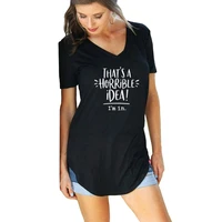 thats a horrible idea im in print summer women funny casual loose cotton short sleeve v neck tee tops