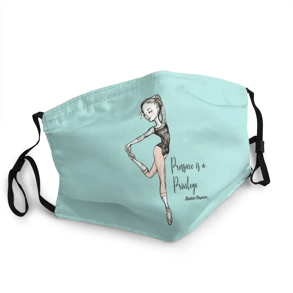 

Ballet Dancing Pressure Is A Privilege Mask Anti Haze Dust Ballerina Dance Protection Respirator Non-Disposable Mouth-Muffle
