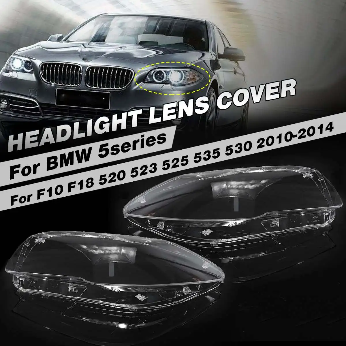 

Front Headlight Lens Cover For BMW 5series F10 F18 520 523 525 535 530 2010-2014 Auto Headlamp Clear Light Lens Cover Shell