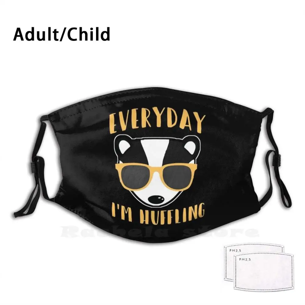 

Everyday I'M Huffling Huffle Badger Funny Animals Funny Print Reusable Pm2.560 Filter Face Mask Huffle Badger Huffling Animals