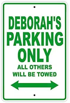 

Deborah's Parking Only All Others Will Be Towed Name Caution Warning Notice Aluminum Metal Sign