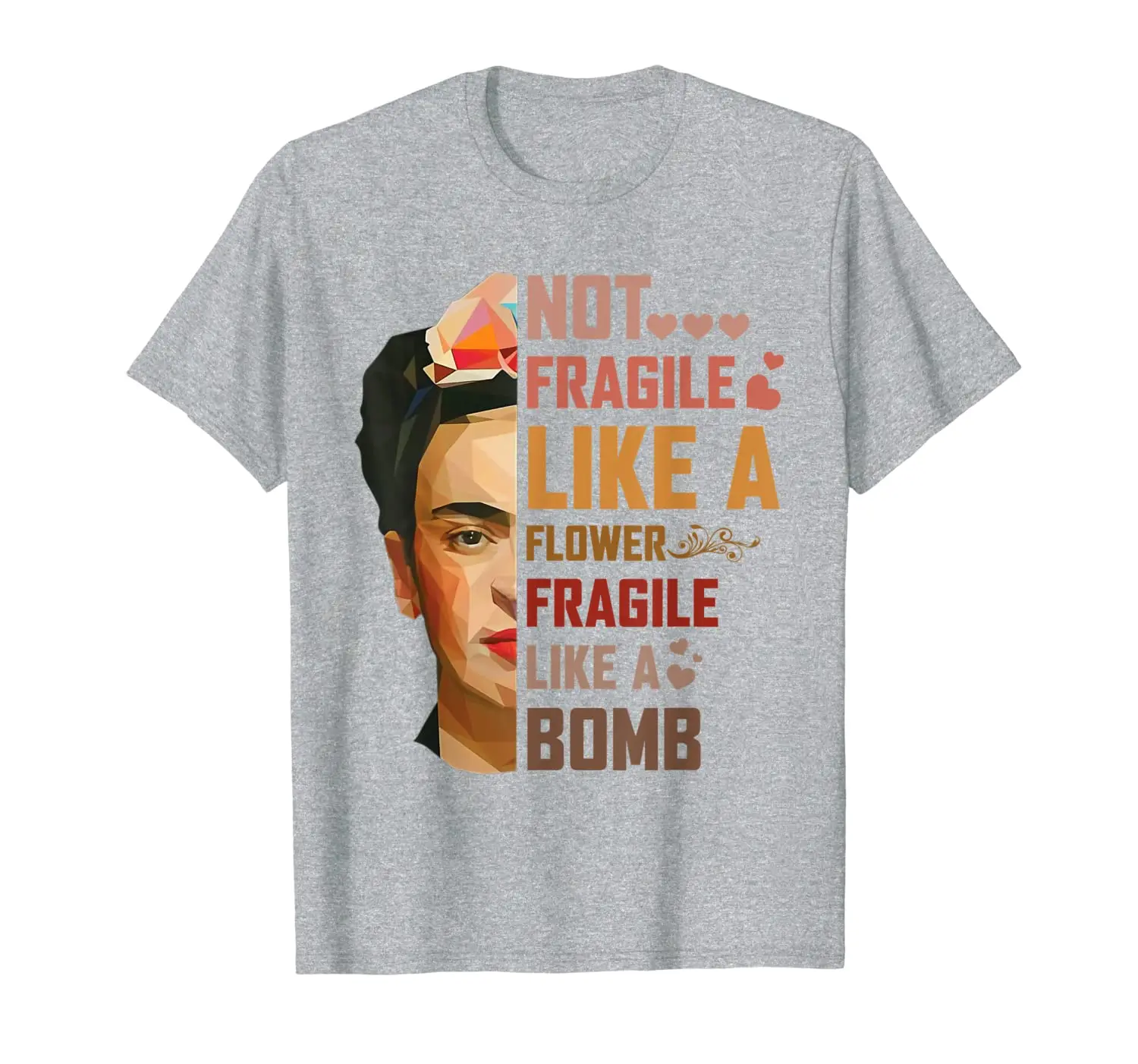 

Not Fragile Like A Flower, Fragile Like A Bomb T-Shirt