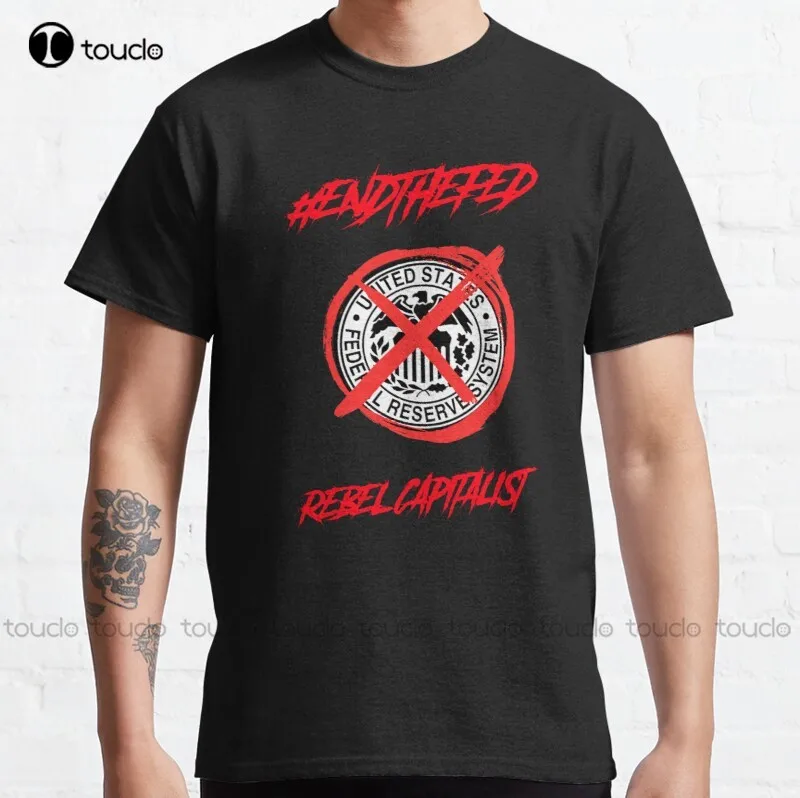 

New #Endthefed Rebel Capitalist Classic T-Shirt Workout Shirts Unisex