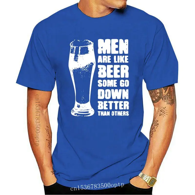 

Men are like beer some go down better than others shirt