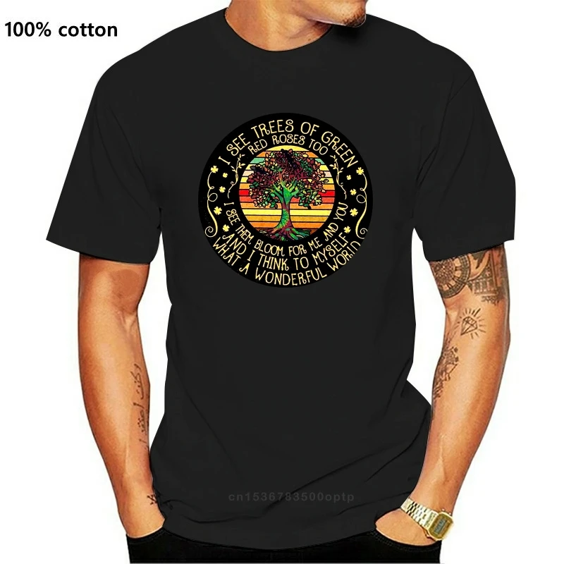 

I See Trees Of Green Red Roses Too T Shirt Hippie T-Shirt Men Women I Think To Myself What A Wonderful World Tree Of Life Tee