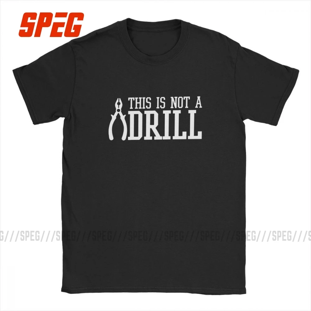 

Men's This Is Not A Drill Shirt With A Set Of Pliers Gear T Shirt Dad Joke Handyman Construction Funny Tee Gift Idea T-Shirt