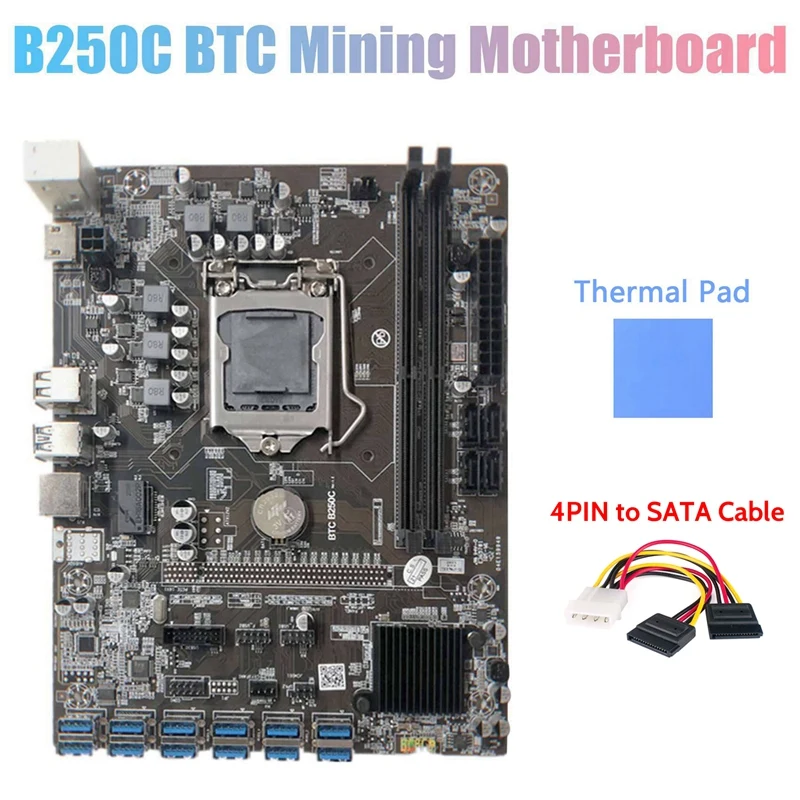 

HOT-B250C Miner Motherboard+Thermal Pad+4PIN to SATA Cable 12 PCIE to USB3.0 Graphics Card Slot LGA1151 Support DDR4 RAM