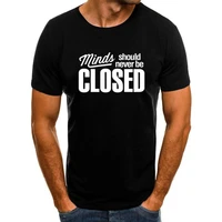 minds should never be closed t shirt men casual tshirt homme t shirt clothing tops