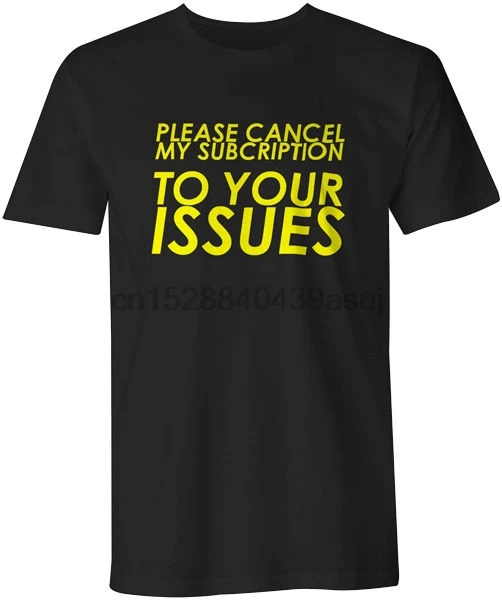 Смешная Новинка Шутка Цитата Мужская футболка-пожалуйста отмените мою подписку |
