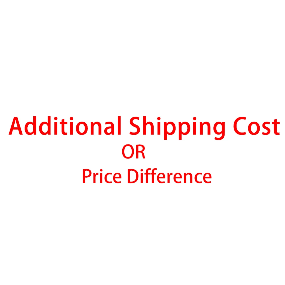 

Additional Shipping Cost or Price difference