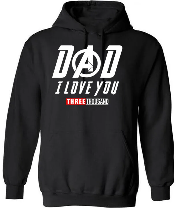 Men hoodies Dad I Love You 3000 Three Thousand Times Awesome Iron man Clothing 2019HG |