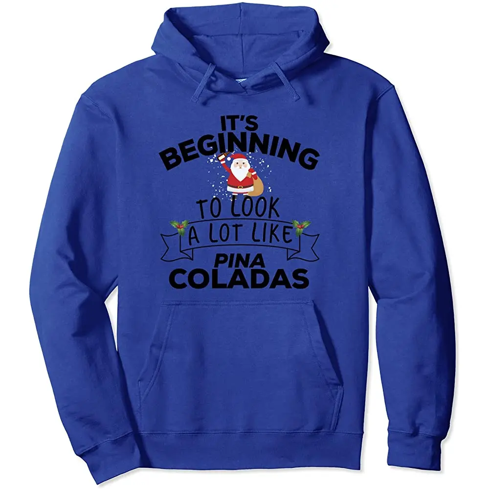 

It's Beginning To Look A Lot Like Pina Coladas Christmas Pullover Hoodie