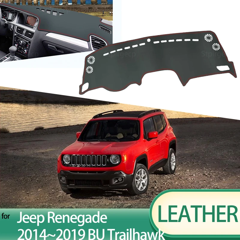 

for Jeep Renegade 2014~2019 BU Trailhawk Leather Dashmat Dashboard Cover Pad Dash Mat Carpet Car Styling Accessories