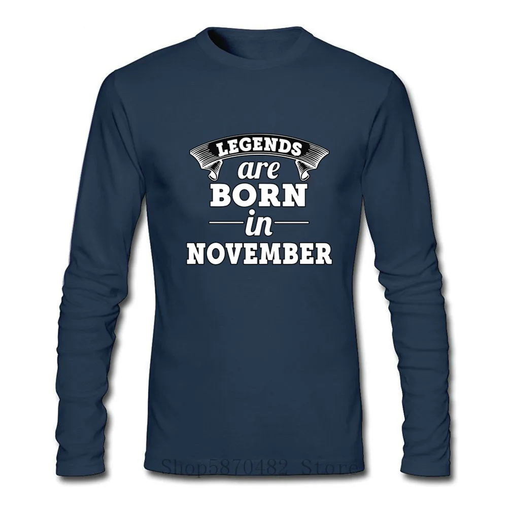 100% хлопок мужские футболки с длинными рукавами и надписью Legends are Born In November
