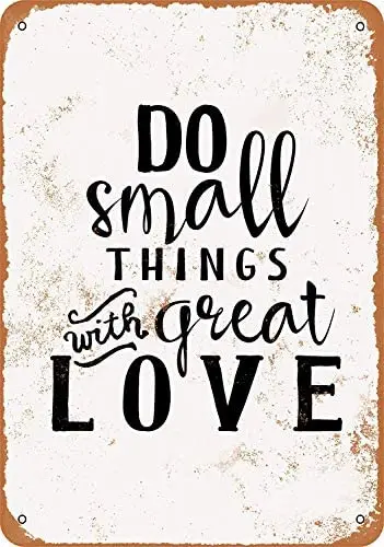 

Metal Sign - Vintage Look Do Small Things with Great Love 2-8 x 12 Inches Tin Sign