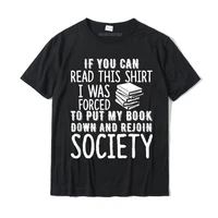 if you can read this shirt i was forced to put my book down t shirt simple style tshirts hot sale tops tees cotton men design