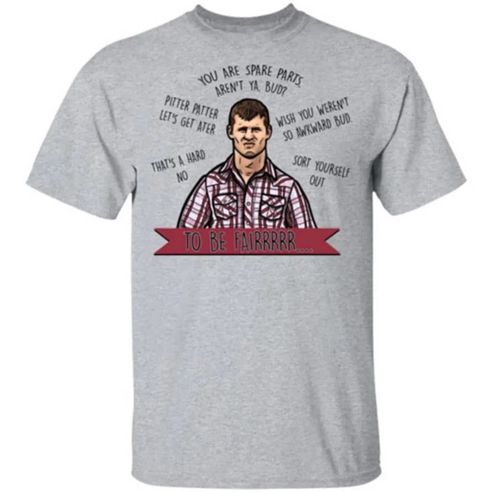 Letterkenny You're Spare Are't Ya Bud To Be Fair Мужская футболка S 5XL с длинным рукавом|Мужские