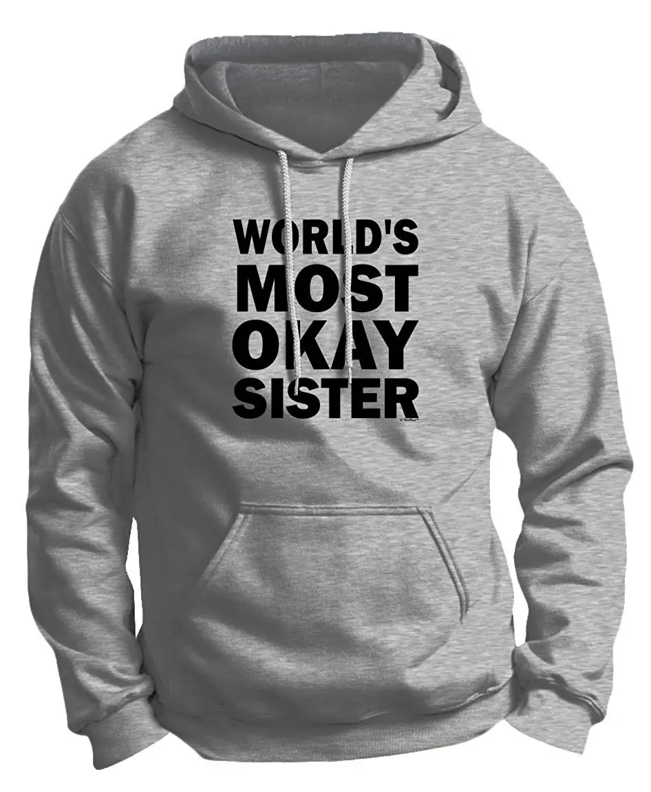 Забавная толстовка с капюшоном надписью Most Okay Sister Big Sis Little Sis| |