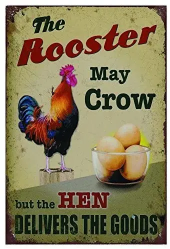 

The Rooster May Crow But The Hen Delivers The Goods Retro Vintage Chic Metal Sign 8X12 Inch