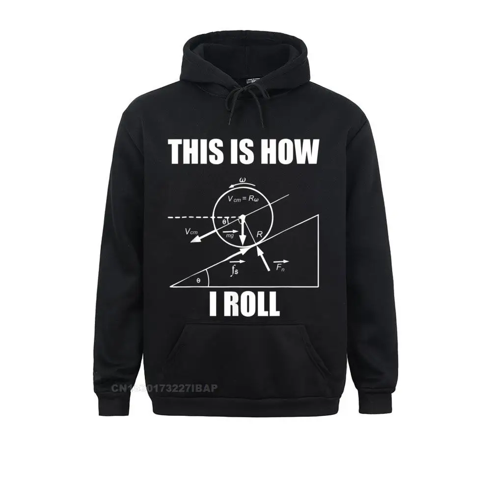 

Funny Physics T Shirt This Is How I Roll For Women And Men Hoodie Hoodies for Women Preppy Sweatshirts Youthful Cheap Hoods