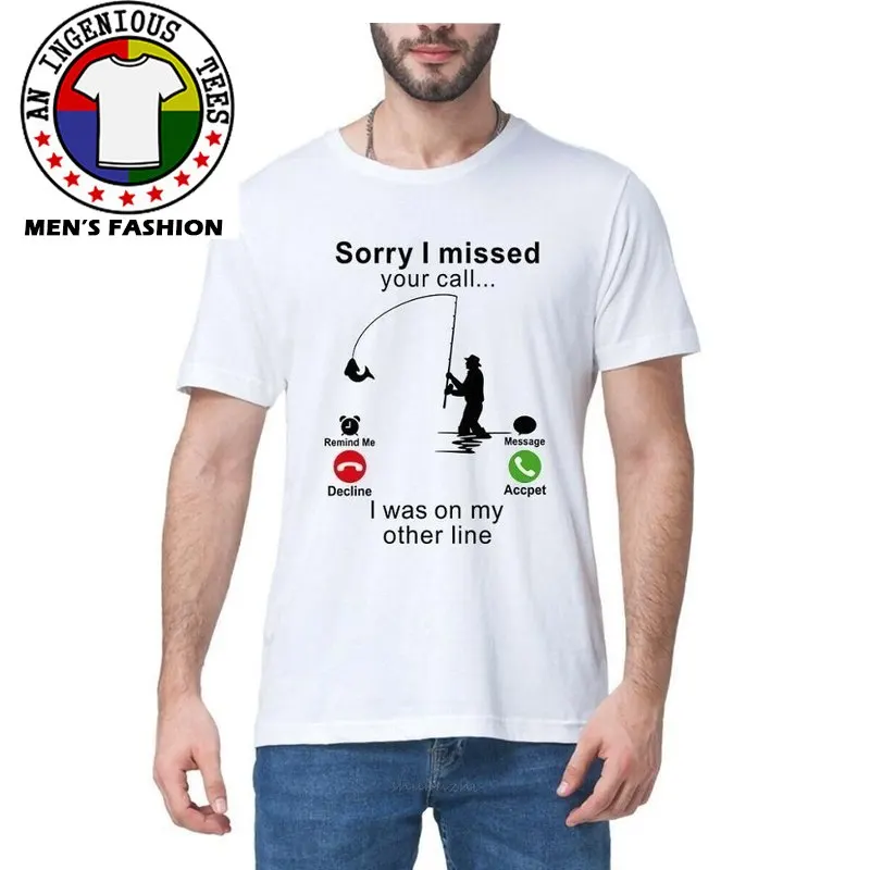 

Sorry I Missed Your Call Fish Funny Men Unisex Women Top T Shirt Premium Cotton Mens European Style Streetwear Homme Tops