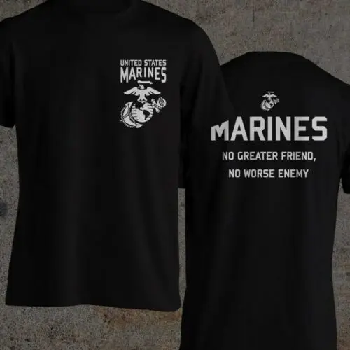Us Army Marines Corp Usmc Quote No Greater Friend Worse Enemy Men Shirt Mens New Fashion O-Neck Stylish My Tee |