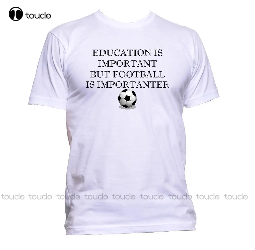 

Men'S T-Shirt Newest Education Is Important But Footballer Is Importanter Slogan T-Shirt Mens Womens Base Shirt